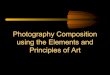 Photography Composition using the Elements and Principles ... Elements and Principles in Photographic