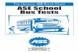 The Official aSe S G ASE School Bus Tests folder... · Once you submit a test for scoring, you cannot go back and review it. If you are taking several tests and need a short break,