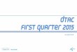 First Quarter 2015 - listed companydtac.listedcompany.com/misc/FS/2015/20150424-dtac... · 4/24/2015  · Q114 Q214 Q314 Q414Q115 operating CF (ebitda-capex) capex operating cash