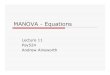 MANOVA - Equationsata20315/psy524/docs/Psy524 lecture... · MANOVA - You need to think in terms of matrices Each subject now has multiple scores, there is a matrix of responses in