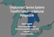 Employment Service Systems Transformation – a National ... · July 2017 and July 2018 • State invests $500,000 to support Employment First implementation for FY 18 and FY 19 •
