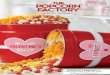 ORDER BY FEBRUARY 5 FOR VALENTINE’S DAY DELIVERY · VALENTINE’S DAY GIFTS FEB 2018 C9-03 ORDER BY FEBRUARY 5 FOR VALENTINE’S DAY DELIVERY ThePopcornFactory.com. Send your valentine