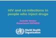 HIV and co-infections in people who inject drugs · ~10 million PWID have HCV (77 countries) – 80% in 12 countries – 60-80% in 25 countries elson et al. Global epidemiology of