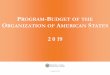 PROGRAM-BUDGET OF THE ORGANIZATION OF AMERICAN … Budget 2019.pdf · 16/11/2018  · Cuba Dominica (Commonwealth of) Dominican Republic Ecuador El Salvador Grenada Guatemala Guyana