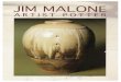 Project1:Layout 1 - Jim Malone Pottery Malone... · before his final year, he spent two industrious months at Winchcombe Pottery in Gloucestershire under Ray Finch. The example of
