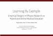 Learning By Example€¦ · Learning By Example Empirical Designs in Efficacy Research on Hybrid and Online Medical Education Online and Hybrid Learning Pedagogy: Toward Defining