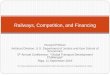 Railways, Competition, and Financing · 14 Railways, Competition, and Financing 9/11/2018 Option 1: Horizontal separation. Freight rail competition among vertically integrated firms