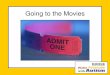 Going to the Movies - Children's Specialized Hospital · I go to the theater to watch a movie. Movies are fun. 1. Sometimes I have to wait on a line before I can go in. I need to