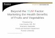 Beyond theBeyond the YUM Factor: Marketing the Health ... · • Results: #1- TASTE, #2 – COST • Application: promote nutritious foods as being tasty and inexpensive Purdue University