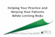 Helping Your Practice and Helping Your Patients While ... · While Limiting Risks 2015 Michael C. McGlamry DPM, FACFAS. Conservative Care • When • Why • Who . When to Apply
