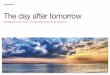 PwC The day after tomorrow · The day after tomorrow ... prepared to invest, favour simpler and less risky products. Another sign of customer disillusionment affecting life insurers