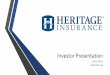 Investor Presentation - Investors – Heritage Insurance/media/Files/H/...2012 Company inception Started writing ... (TIV) –the $5.25 Florida PRES average premium per $1,000 of TIV