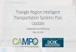 Intelligent Transportation Systems · • Defining “Intelligent Transportation System” for the region (to be part of open discussion at the end of this review) • Purpose and