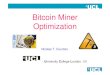 Bitcoin Miner Optimization - KNAW · Crypto Currencies Mining Bitcoin Mining • Minting: creation of new currency. Creation+re-confirmation of older transactions data from previous