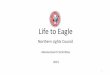 Life to Eagle - Tools for Scouting€¦ · responsibility and authority to approve Eagle Scout Service Projects. 2. Send an email to imkimber45@gmail.com , subject line as follows: