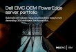 Dell EMC OEM PowerEdge server portfolio...2 Dell EMC PowerEdge server portfolio: platforms and solutions Servers are the bedrock of the modern appliance. With consistent, scalable