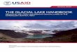USAID Glacial Lake Handbook 2014 · glacial lake management methods, mostly in Peru’s highest mountain range, the Cordillera Blanca. 3.1. PURPOSE OF THIS REPORT Although glacial