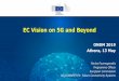 EC Vision on 5G and Beyond - ONDM 2019 · Connectivity, Importance for Europe Markets: Close to € 300 billion for ICT telecommunications corresponding to 37 % of total ICT. About