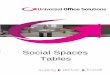 Social Spaces Tables · Nine table top shapes available with a selection of sizes Circular, triangular, square, rectangle, pentagon and chevron shaped tables Can be combined or used