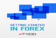 GETTING STARTED IN FOREX - FXDDGETTING STARTED IN FOREX 5 Currency trading can be signiﬁ cantly and ﬂ exibly leveraged. Outside of the United States, the leverage is up to 200:1,