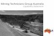 Capability Statement - Mining Technicians Group · 2019-12-19 · Capability Statement. Introduction Mining Technicians Group - Australia believe that effective technology implementation