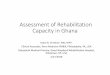 Assessment of Rehabilitation Capacity in Ghana · Clinical Associate, Penn Medicine PM&R, Philadelphia, PA, USA Outpatient Medical Director, Good Shepherd Rehabilitation Hospital,