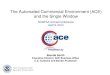 The Automated Commercial Environment (ACE) and the … ACE...The Automated Commercial Environment (ACE) and the Single Window NCBFAA Annual Conference April 9, 2014 Presented by Brenda