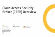 Cloud Access Security Broker (CASB) Overview...The Gartner report is available upon request from Symantec.Gartner does not endorse any vendor, product or service depicted inour research
