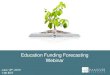 Education Funding Forecasting Webinar - Hanover …...Education Funding Forecasting Introduction Questions: Please use the Q&A pod located at the bottom of your screen Audio: Participants