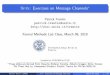 Spin: Exercises on Message Channels*disi.unitn.it/trentin/teaching/fm2018/lesson03/lesson03.pdf · Formal Methods Lab Class, March 09, 2018 (compiled on 17/05/2018 at 12:51) These