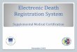 Criteria for Filing an Electronicalabamapublichealth.gov/edrs/assets/edrs... · An Electronic Supplemental Medical Certification may be filed if: • The original death certificate