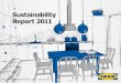 Sustainability Report 2011 - IKEA.com · 2019-08-28 · starts a number of projects to further encourage greater adoption of responsible forest management. The IKEA Soft Toys campaign