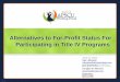 Alternatives to For-Profit Status For Participating in ... · Regulatory Advantages of Not-for-Profit Status Following the first full fiscal year after completion of the “conversion”