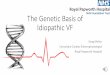 The Genetics of Idiopathic VF - Heart Rhythm Congress GEN… · •Also reported multiple times in Brugada Syndrome. Early Repolarisation Genetics •The ER ECG pattern is heritable