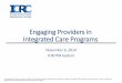 Engaging Providers in Integrated Care Programs · •Q&A log: Documents work, sent weekly to email list •Participation is Open and Varied: Some attend weekly, or join for a while