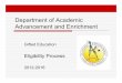 Department of Academic Advancement and Enrichment · 2016-01-06 · proficiency, dual exceptionalities) Grades 3-12 Formal Identification " Eligibility ! Students may be found eligible