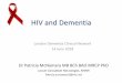 HIV and Dementia€¦ · • “HIV encephalopathy” was introduced in 1988 by Levy and Bredesen • Criteria were developed by the AAN AIDS Task Force for AIDS dementia in 1991