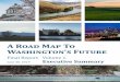 A Road Map To Washington’s Future...a two-year project to create a “Road Map to Washington’s Future.” The purpose of the project was to articulate a vision of Washington’s