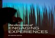 the elements of Engaging 26 Why Engaging Experiences 30 What is an Engaging Experience? DesigneD For