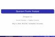 Quantum Fourier Analysis - Harvard University2019/05/09  · Classical Fourier Duality In the early 1800’s, Joseph Fourier introduced his transformation to solve di erential equations