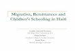 Migg,ration, Remittances and Children’s Schooling in Haiti 2008/Amuedo-Dor… · Sh iShortcoming: IhliiIgnores school repetition –fil ifairly common in Haiti, i.e. 13% of children