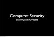 Computer Security - people.eecs.berkeley.edupeople.eecs.berkeley.edu/~daw/teaching/c79-s13/slides/0404-securit… · Computer Security David Wagner, C79, 4/4/2013 Thursday, April