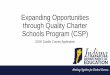 Expanding Opportunities through Quality Charter Schools ...•Created through a contract (the charter agreement) ... (IDOE staff, indirect costs etc.). Grant Logistics •Competitive