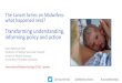 The Lancet Series on Midwifery: what happened next? · • Eugene Declercq • Deborah Delage • Soo Downe* • Elizabeth Duff • Vincent Fauveau ... Informed national strategy,