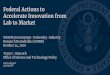 Federal Actions to Accelerate Innovation from Lab to Market · 2020-04-14 · OMB on technology transfer across federal agencies •Lead in Lab-to-Market NSTC Subcommittee •Host