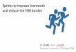 Sprints to improve teamwork and reduce the EHR burdenamdis.org/wp-content/uploads/2019/06/Optimization-Sprints_Lin.pdfIn 2-week Sprint events, we aim to reduce the EHR documentation
