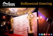 Bollywood Evening€¦ · Dramatic and exciting glow performers to impress and entertain your guests. Perfect entertainment when you are looking for something a little bit different