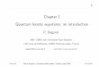 Chapter 1 Quantum kinetic equations: an introductionphp.math.unifi.it/users/cime/Courses/2006/04/LN-200643.pdf(Summary) Pierre Degond - Quantum ﬂuid models - Cetraro, sept 2006 (Conclusion)