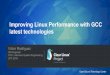 Improving Linux Performance with GCC latest technologies€¦ · Improving Linux Performance with GCC latest technologies Victor Rodriguez SW Engineer OTC– Advance System Engineering