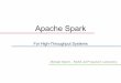 Apache Spark - events.static.linuxfound.org€¦ · Apache Spark!! For High-Throughput Systems Michael Starch – NASA Jet Propulsion Laboratory . Agenda • Basic Concepts • Setup